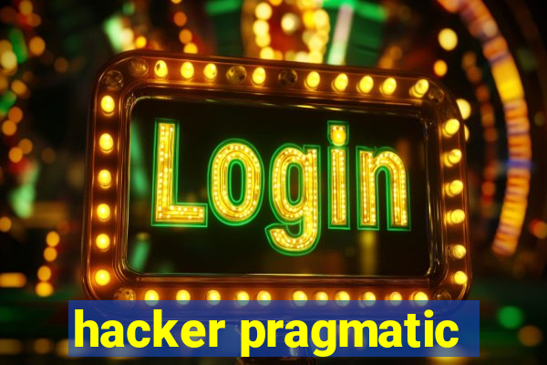 hacker pragmatic